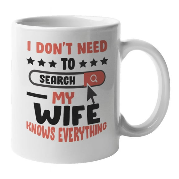 My Wife Knows Funny V Day Coffee & Tea Mug for Husband & Men (11oz)