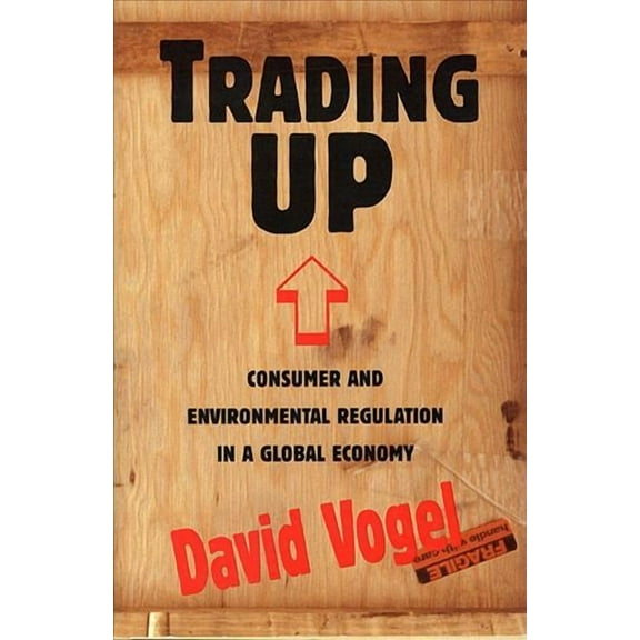 Trading Up: Consumer and Environmental Regulation in a Global Economy (Paperback)