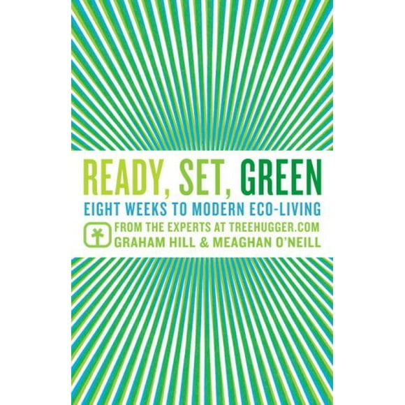 Pre-Owned Ready, Set, Green : Eight Weeks to Modern Eco-Living 9780345503084