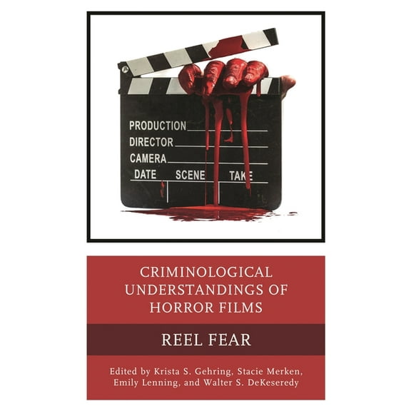 Research in Horror Studies Criminological Understandings of Horror Films: Reel Fear, (Hardcover)