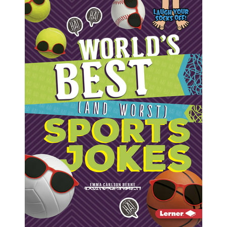 Laugh Your Socks Off!: World's Best (and Worst) Sports Jokes (Best Laughing Jokes In English)