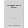 The Mechanic and the Gardener [Hardcover - Used]