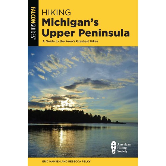 State Hiking Guides Hiking Michigan's Upper Peninsula, (Paperback)