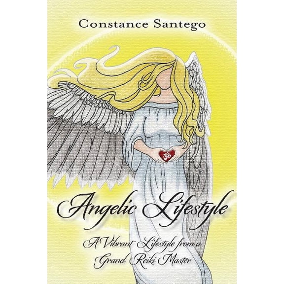 Angelic Lifestyle Angelic Lifestyle: A Vibrant Life, Book 1, (Paperback)