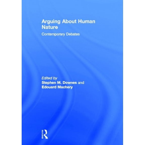 Arguing about Philosophy Arguing About Human Nature: Contemporary Debates, (Hardcover)