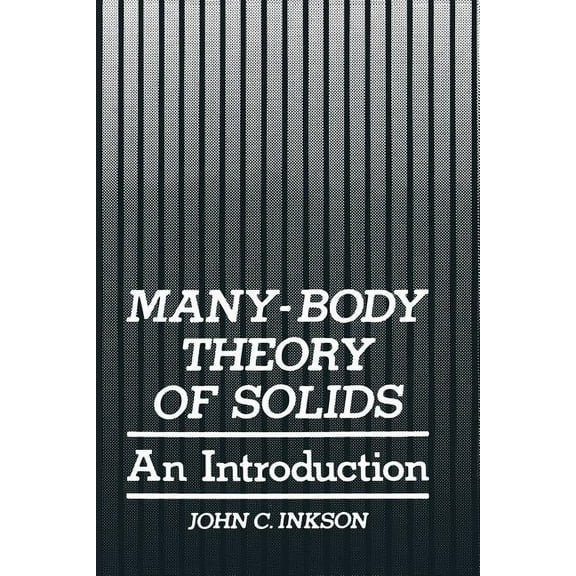 Many-Body Theory of Solids: An Introduction, (Paperback)