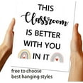 thumbnail image 7 of 1 Pc Welcome Posters for Classroom This Classroom Is Better with You in It Classroom Decorations Unframed Rainbow Motivational Sign for School College Classroom Decor 11x13.7 inch(28x35cm), 7 of 7