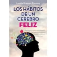 thumbnail image 1 of Los Hábitos de un Cerebro Feliz Ediciones Obelisco Loretta Graziano Breuning, 1 of 2