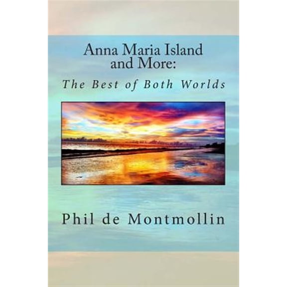 Pre-Owned Anna Maria Island and More: The Best of Two Worlds Paperback