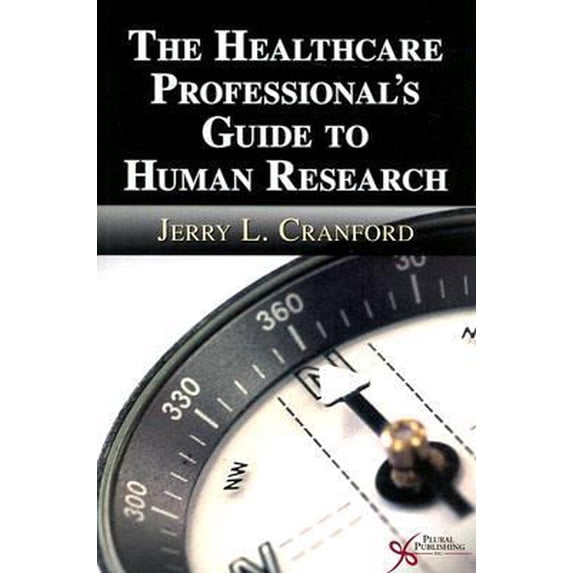 Pre-Owned The Healthcare Professional's Guide to Human Research (Paperback) 1597562009 9781597562003