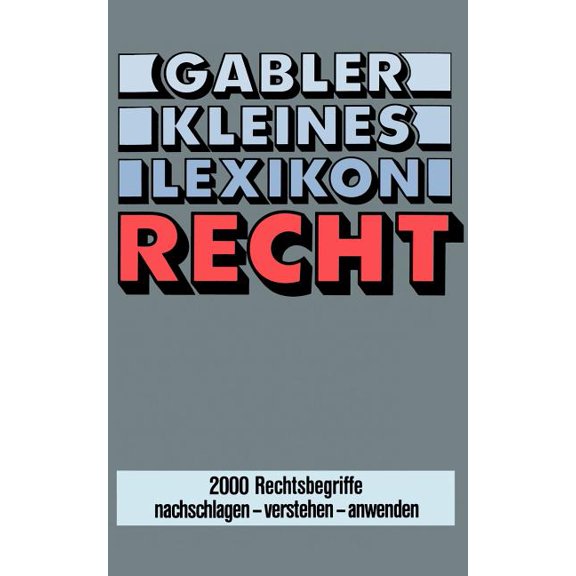 Gabler Kleines Lexikon Recht: 2000 Rechtsbegriffe Nachschlagen -- Verstehen -- Anwenden, (Paperback)
