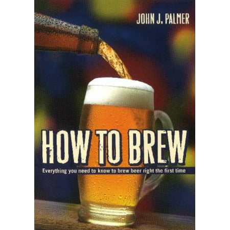 How to Brew: Everything You Need To Know To Brew Beer Right The First Time