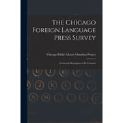 The Chicago Foreign Language Press Survey : a General Description of Its Contents (Paperback)