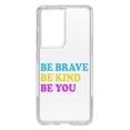 thumbnail image 1 of DistinctInk Clear Shockproof Hybrid Case for Galaxy S21 ULTRA 5G (6.8" Screen) - TPU Bumper Acrylic Back Tempered Glass Screen Protector - Be Brave Be Kind Be You, 1 of 2