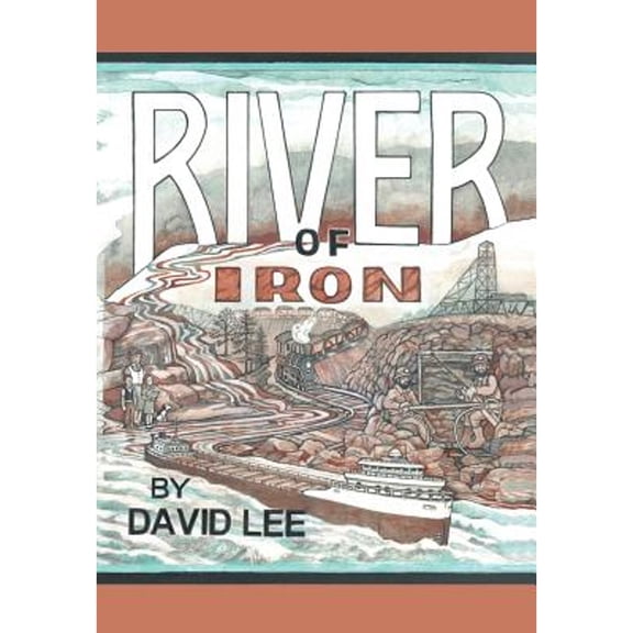 River of Iron (Hardcover) by David Lee