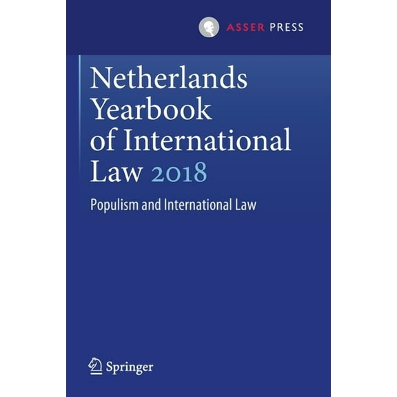 Netherlands Yearbook of International La Netherlands Yearbook of International Law 2018: Populism and International Law, Book 49, (Paperback)