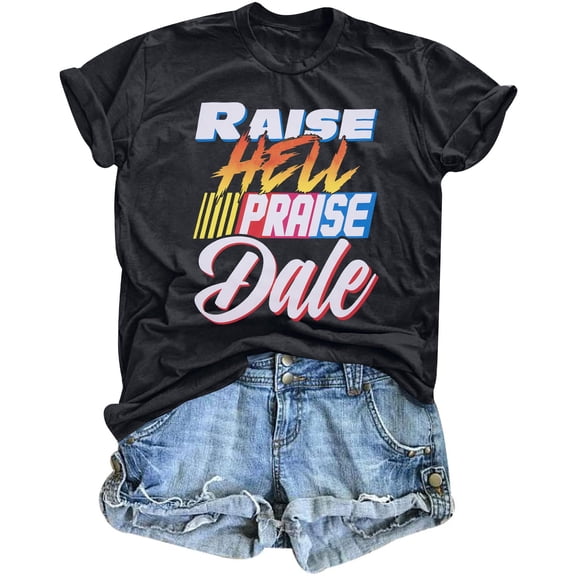 Raise Hell Praise Dale Shirt Women Racing T-Shirt Vintage Tee Race Day Casual Short Sleeve Tops