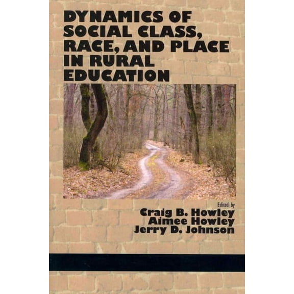 Dynamics of Social Class, Race, and Place in Rural Education (Paperback)