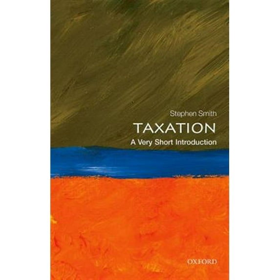 Pre-Owned Taxation: A Very Short Introduction (Paperback) 0199683697 9780199683697