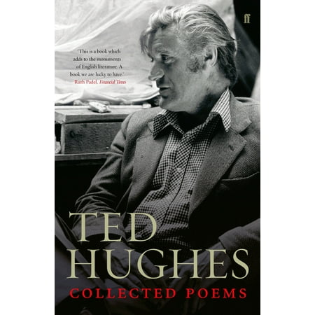 Ted Hughes : Collected Poems. Edited by Paul