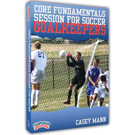 Core Fundamentals Session for Soccer Goalkeepers DVD