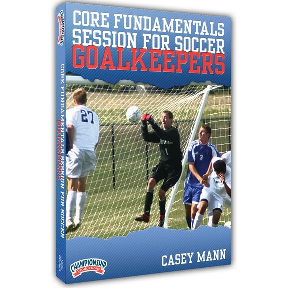 Core Fundamentals Session for Soccer Goalkeepers DVD
