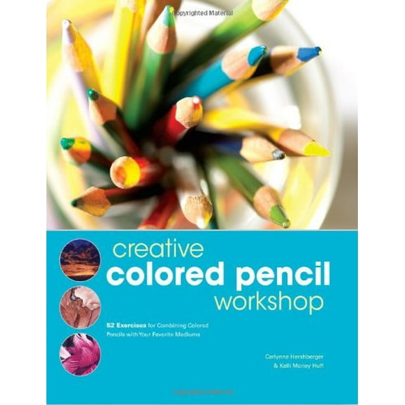 Pre-Owned Creative Coloured Pencil Workshop: 52 Exercises for Combining Coloured Pencils with Your Favourite Mediums: Exercises for Combining Colored Pencils with Your Favorite Mediums Paperback