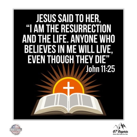 John 11:25 For God So Loved the World Gospel - 3" Vinyl Sticker - For Car Laptop I-Pad Phone Helmet Hard Hat - Waterproof Decal