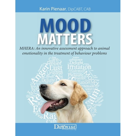 Mood Matters - MHERA: An innovative assessment approach to animal emotionality in the treatment of behaviour problems, (Paperback)