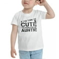 thumbnail image 3 of If You Think im You Should See My Auntie Cute Toddler T Shirts for Boys Girls (White, Youth L), 3 of 5