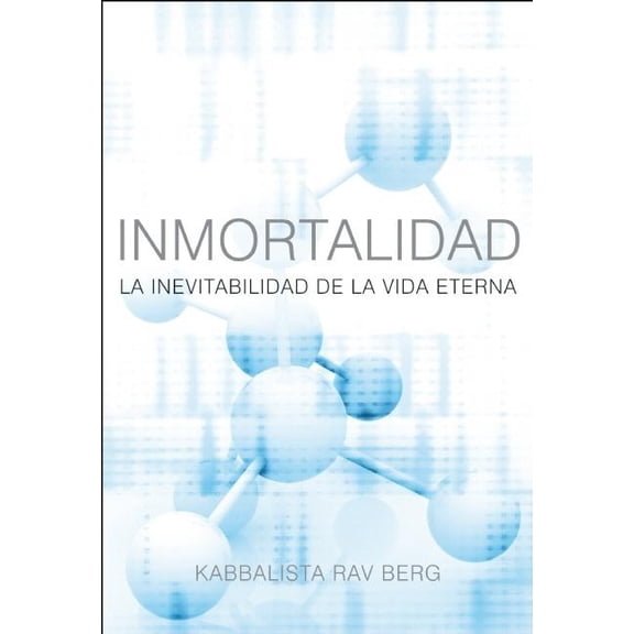 Inmortalidad: La Inevitabilidad de le Vida Eterna, (Paperback)