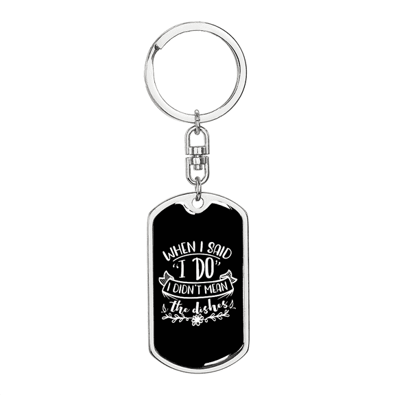 To My Wife When I Said I Do Stainless Steel or 18k Gold Premium Swivel Dog Tag Keychain