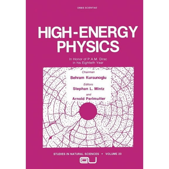 Studies in the Natural Sciences High-Energy Physics: In Honor of P.A.M. Dirac in His Eightieth Year, Book 20, (Paperback)