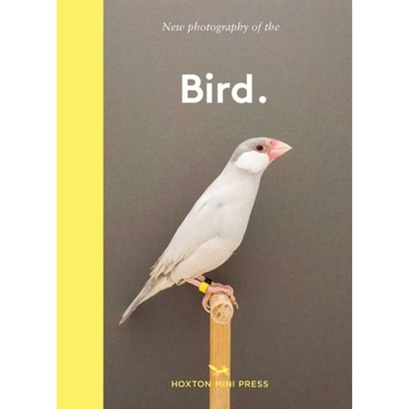 Pre-Owned New Photography of the Bird. (Hardcover) 1910566713 9781910566718