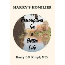 Harry's Homilies : Prescriptions for a Better Life