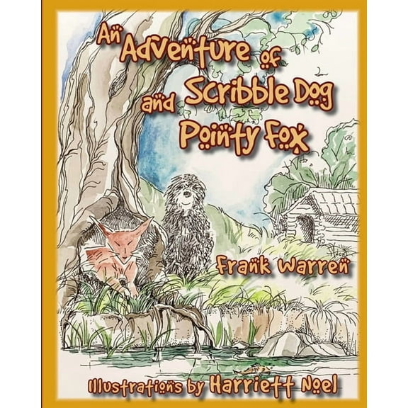 An Adventure of Scribble Dog and Pointy Fox, (Paperback)