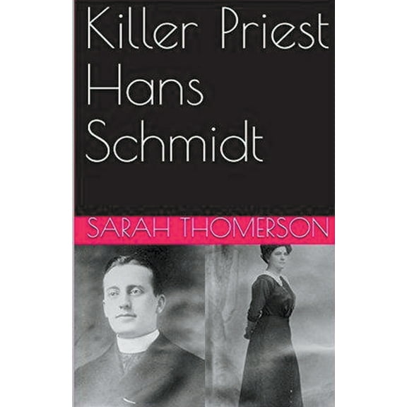 Killer Priest Hans Schmidt, (Paperback)