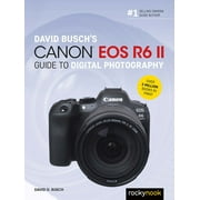 David Busch's Canon EOS R6 II Guide to Digital SLR Photograp