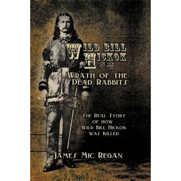 Pre-Owned Wild Bill Hickok and the Wrath of the Dead Rabbits