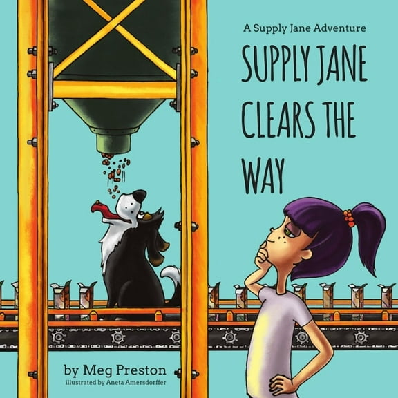 The Supply Jane & Fifo Adventures Supply Jane Clears the Way: A Supply Chain and Manufacturing Adventure for Kids, (Paperback)