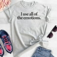 thumbnail image 2 of I Use All Of The Emotions T-shirt, Unisex Women's Men's Shirt, Crazy Girl Shirt, Girlfriend Shirt, Heather Ash, Large, 2 of 6