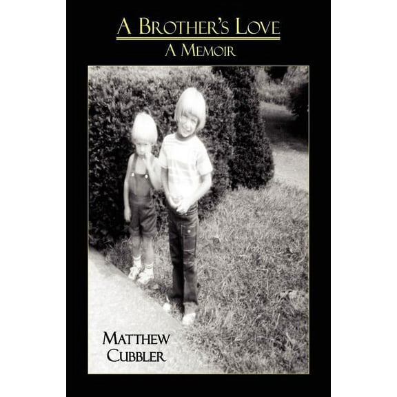 A Brother's Love: A Memoir, (Paperback)