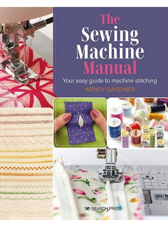 Sewing Machine Manual, The : Your Very Easy Guide (Paperback)