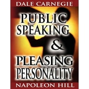 Public Speaking by Dale Carnegie (the author of How to Win Friends & Influence People) & Pleasing Personality by Napoleon Hill (the author of Think and Grow Rich) (Paperback)