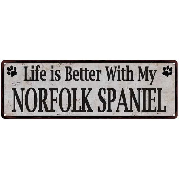 Life is Better with My NORFOLK SPANIEL Rustic Dog Sign 6x18 Sign 206180060259