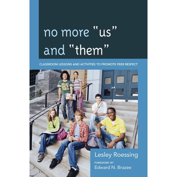 No More Us and Them: Classroom Lessons and Activities to Promote Peer Respect, (Paperback)