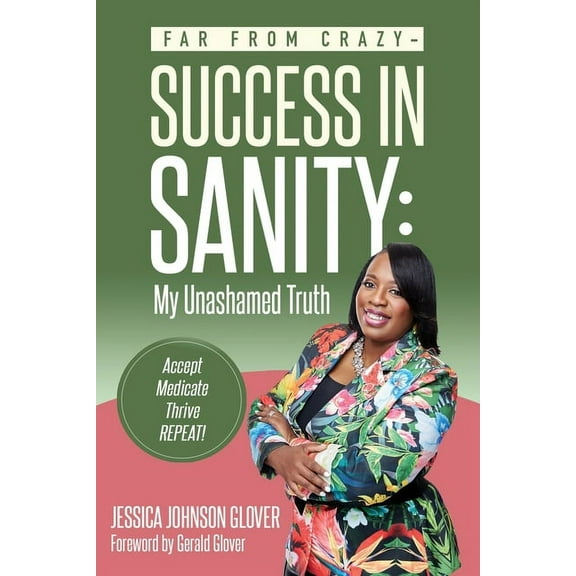 Far From Crazy... Success in Sanity (Paperback)