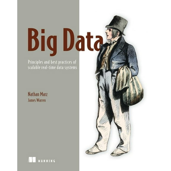 Pre-Owned Big Data: Principles and Best Practices of Scalable Realtime Data Systems (Paperback) 1617290343 9781617290343