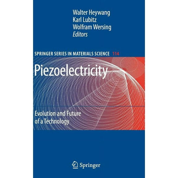Springer Materials Science Piezoelectricity: Evolution and Future of a Technology, Book 114, (Hardcover)
