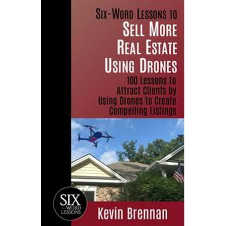 Acid Cigars By Drew Estate - Six-Word Lessons to Sell More Real Estate Using Drones: 100 Lessons to Attract Clients by Using Drones to Create Compelling Listings - eBook